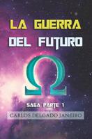 La Guerra del Futuro saga parte 1 1983086428 Book Cover