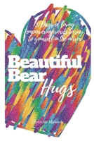 Beautiful Bear Hugs: 31 days of loving empowering words to say to yourself in the mirror (Message in the Mirror Journal Series) 1703224604 Book Cover