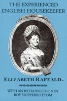 The Experienced English Housekeeper (Southover Press Historic Cookery and Housekeeping) 1800508530 Book Cover