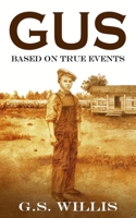 GUS: Based on True Events 1733913300 Book Cover