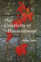 Creativity of Diminishment 0728301253 Book Cover