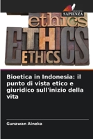 Bioetica in Indonesia: il punto di vista etico e giuridico sull'inizio della vita (Italian Edition) 6207868811 Book Cover