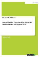 Die qualitative Determiniererphrase im Franz�sischen und Spanischen 3656242321 Book Cover