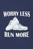 Worry Less Run More: Half Marathon Training Log and Journal 1077917872 Book Cover