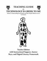 TEACHING GUIDE for TECHNOLOGY IS GREEK TO ME Volume I: Teacher Edition with Instructional Support, Answer Keys, and Digital Literacy Framework B0H1HN6FJS Book Cover