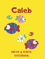 Caleb Draw & Write Notebook: Personalized with Name for Boys who Love Fish and Fishing / With Picture Space and Dashed Mid-line 1695830997 Book Cover