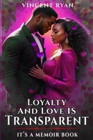 Loyalty and Love Is Transparent B0F575RR3W Book Cover