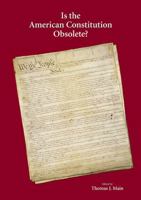 Is the American Constitution Obsolete? (Constitutional Law) 1594609586 Book Cover