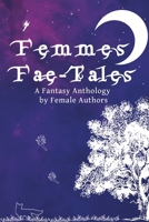 Femmes-Fae Tales: A Fantasy Anthology by Female Authors B0G5L7BCPV Book Cover
