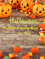 Halloween Pumpkin Coloring Book For Kids: Halloween Coloring Book for Kids - I Spy Halloween Book for Kids Ages 2-7 B08L37Y9SG Book Cover