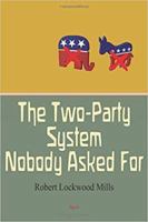 The Two-Party System That Nobody Asked for 1628943548 Book Cover