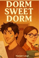 Dorm Sweet Dorm: roommate romance novel B0FGPRS5SL Book Cover