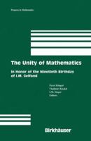 The Unity of Mathematics: In Honor of the 90th Birthday of I.M. Gelfand (Progress in Mathematics) 0817640762 Book Cover