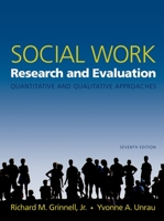 Social Work Research and Evaluation: Quantitative and Qualitative Approaches 0195179498 Book Cover