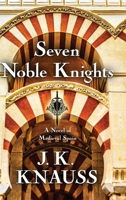 Seven Noble Knights: A Novel of Medieval Spain 1645991202 Book Cover