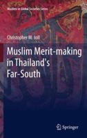 Muslim Merit-making in Thailand's Far-South 9400795238 Book Cover