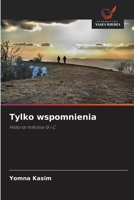 Tylko wspomnienia (Polish Edition) 6209036813 Book Cover