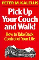 Pick Up Your Couch & Walk!: How to Take Back Control of Your Life 0824513789 Book Cover