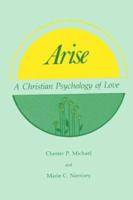 Arise: A Christian Psychology of Love 0940136007 Book Cover