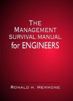 The Management Survival Manual for Engineers 0849326834 Book Cover