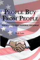 People Buy From People: Navigating The Federal Highway 1977530273 Book Cover