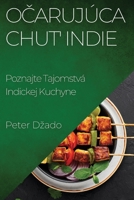 Očarujúca Chut' Indie: Poznajte Tajomstvá Indickej Kuchyne 1835198708 Book Cover