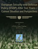 European Security and Defense Policy (ESDP) After Ten Years - Current Situation and Perspectives 1479286893 Book Cover