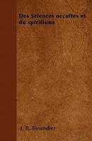 Des Sciences occultes et du spiritisme 1446505995 Book Cover