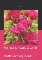 Numbers Magic 0 to 10: Maths Activity Book - 1 B099BYDMX8 Book Cover