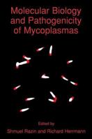 Molecular Biology and Pathogenicity of Mycoplasmas 1475782322 Book Cover