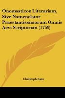 Onomasticon Literarium, Sive Nomenclator Praestantissimorum Omnis Aevi Scriptorum (1759) 1166931773 Book Cover