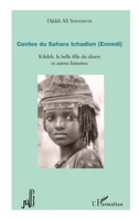 Contes du Sahara tchadien (Ennedi): Kileleh, la belle fille du désert et autres histoires (French Edition) 2343057524 Book Cover
