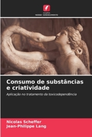 Consumo de substâncias e criatividade: Aplicação no tratamento da toxicodependência 6205939851 Book Cover