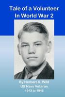 Tale of a Volunteer in World War 2 1477526560 Book Cover