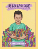 The Kid Who Cared: A Story of Grant Vereker B08MSLXBM7 Book Cover