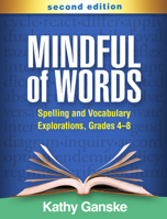 Mindful of Words: Spelling and Vocabulary Explorations 4-8 (Solving Problems In Teaching Of Literacy) 1593858221 Book Cover