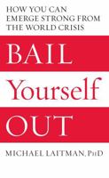 Bail Yourself Out: How You Can Emerge Strong from the World Crisis 1897448279 Book Cover