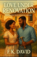 Love Under Renovation: "When the Past Knocks Again" B0F6C9B34M Book Cover