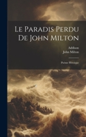 Le Paradis Perdu De John Milton: Poëme Héroique 1022561669 Book Cover