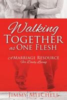Walking Together as One Flesh 1498494269 Book Cover
