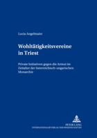 Wohltaetigkeitsvereine in Triest: Private Initiativen Gegen Die Armut Im Zeitalter Der Oesterreichisch-Ungarischen Monarchie 3631352026 Book Cover