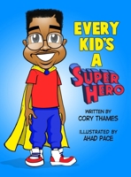 Every Kid's a Superhero 0990331822 Book Cover