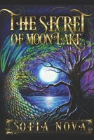 The Secret of Moon Lake 0578599449 Book Cover