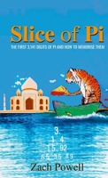 Slice of Pi: The first 3141 digits of Pi and how to memorise them 1291960031 Book Cover