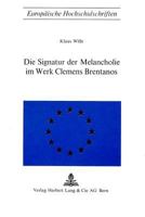 Die Signatur Der Melancholie Im Werk Clemens Brentanos 326100035X Book Cover