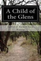 A Child of the Glens 1499537654 Book Cover