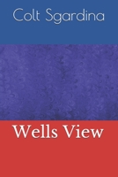 Wells View B08PJPWHT8 Book Cover