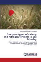 Study on Types of Salinity and Nitrogen Fertilizer in Soil & Barley 3659445053 Book Cover