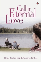Call it, Eternal Love 1646505875 Book Cover