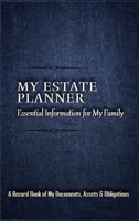 My Estate Planner: Essential Information for My Family 0578374684 Book Cover